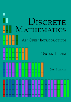 Discrete Mathematics, An Open Introduction, 3rd edition, Levin